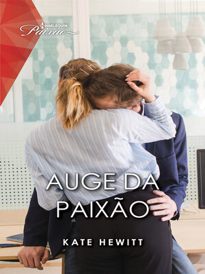 cover image of Auge da paixão